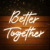 Better Together Neon Light